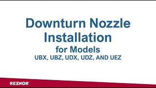 Reznor Unit Heater Downturn Nozzle Installation [upl. by Burget564]