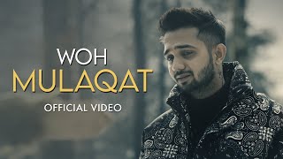 Woh Mulaqat Official Music Video  Madhur Sharma [upl. by Tonkin296]