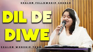 Dil De Diwe  Shalom Worship Team  Shalomtv [upl. by Raul]