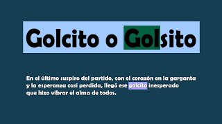 ¿Golcito o Golsito Diminutivos de Gol y sus Variantes [upl. by Urata]