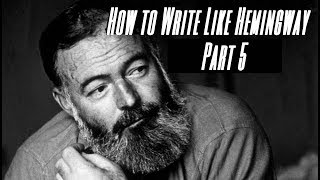 How To Write Like Hemingway  Part 5  The Truth aka The Best Thing He Ever Wrote [upl. by Delaney]