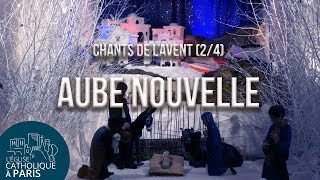 Chants de lAvent 24 Aube nouvelle [upl. by Herzen300]