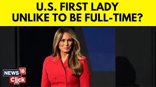 US News  Melania Trump May Not Reside In The White House FullTime As First Lady  News18  N18G [upl. by Neela]