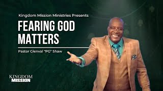 Fearing God Matters  Pastor Glenval quotPGquot Shaw [upl. by Suckram]