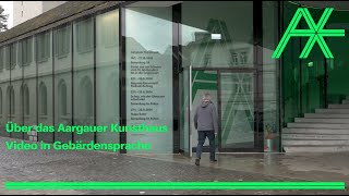 Über das Aargauer Kunsthaus Video in Gebärdensprache [upl. by Notanhoj875]