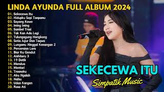 SEKECEWA lTU  LINDA AYUNDA  SIMPATIK MUSIC FULL ALBUM  DANGDUT TANPA IKLAN [upl. by Meggs]