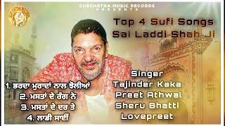 Top 4 Sufi Songs  Sai Laddi Shah Ji  Best Sufi Songs 2024  SurChetna Music Records Presents [upl. by Alegnatal788]