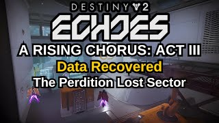 Destiny 2 Echoes A Rising Chorus Act 3 Quest Step 11 of 22 Data Recovered Completed [upl. by Catlee551]