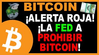 💥🤢 LA FED A PROHIBIR BITCOIN 🤢💥 [upl. by Harbot]