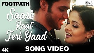 Saari Raat Teri Yaad Song Video  Footpath  Emraan Hashmi  Alka Yagnik amp Udit Narayan [upl. by Ober642]