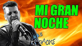 😎 MI GRAN NOCHE 🟢 Chipote 🎤 MAS KARAOKE cuarteto [upl. by Anairda]