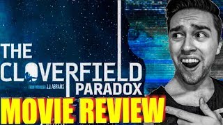 The Cloverfield Paradox  Movie Review [upl. by Calvert]