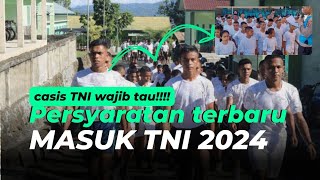 PERSYARATAN TERBARU MASUK TNI TA2024  PERSYARATAN MASUK TNI [upl. by Reve]