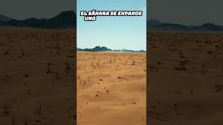 El Sahara se expande cada año🏜️ [upl. by Sayers]