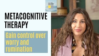 How to Reduce Worry and Rumination with Metacognitive Therapy [upl. by Arym]