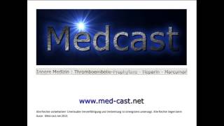 Medcast Innere Medizin  Chirurgie  Thromboembolieprophylaxe  Heparine  Marcumartherapie [upl. by Hadias356]