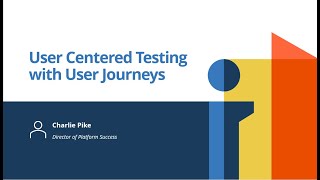 User Centered Testing with User Journeys [upl. by Seyah591]