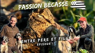 Passion de la Bécasse entre père et fille Episode 1 [upl. by Laks]