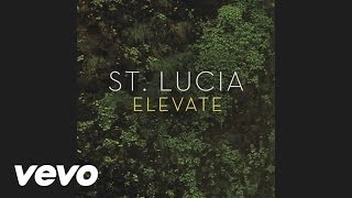 St Lucia  Elevate Audio [upl. by Roche231]