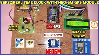 ESP32 Real Time Clock Using NEO6M GPS Module [upl. by Carmina471]