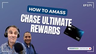 How to amass Chase Ultimate Rewards  Frequent Miler on the Air Ep271  9624 [upl. by Shaylynn]