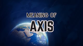 What is the meaning of Axis [upl. by Ashwin]