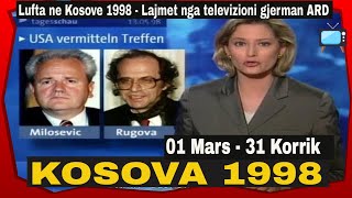 Lufta ne Kosove 1998  1 Mars  31 Korrik 98 lajmet nga televizioni gjerman ARD  Krieg in Kosovo [upl. by Schlessel170]