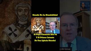 Primer Intento Iglesia Sinodal y El Papa San Clemente Año 92  Julio Loredo y Luis Román [upl. by Sellig]