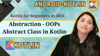 Abstract Class amp Method Abstraction in Kotlin 2024  Tutorials for Beginners [upl. by Oirrad138]