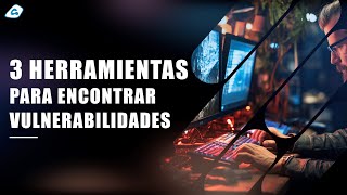 3 Herramientas para detectar Vulnerabilidades en un sitio Web 👾 [upl. by Elma121]