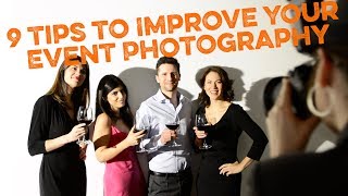 9 Quick Tips to Make You an Event Photography Pro [upl. by Yeslehc]