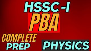 Physics PBA in ONE shot  HSSCI 2nd annual FBISE exams 2024 [upl. by Attem]