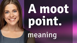 Understanding quotA Moot Pointquot Simplified for English Learners [upl. by Ronda]