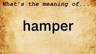 Hamper Meaning  Definition of Hamper [upl. by Nnylassej15]