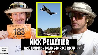 Nick Pelletier Recaps His Moab 240 Race amp Bridge Day BASE Jumping  COMFORT BREEDS COMPLACENCY Ep15 [upl. by Galatia]