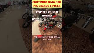 ACELERANDO A CB TWISTER 300F 2024 OQUE ESSA MOTO TEM [upl. by Aiykan]