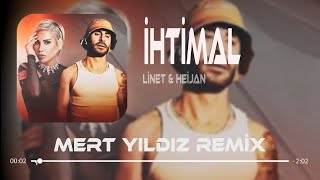 Linet X Heijan  İHTİMAL  Mert Yıldız Remix  İhtimallerde yoksan bari aşkı hatırla [upl. by Leventhal]