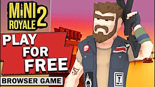 Mini Royale 2 FREE TO PLAY Browser Game 😱 Multiplayer Battle Royale FPS Game No Download Direct Play [upl. by Aseena]