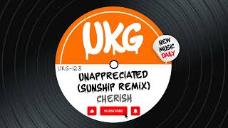 Cherish  Unappreciated Sunship Remix [upl. by Anol]