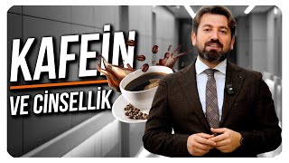 KAFEİNİN CİNSEL YAŞAM ÜSTÜNDEKİ OLUMLU ETKİLERİ [upl. by Ahsha]