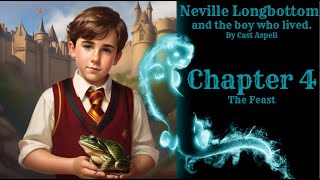 Neville Longbottom and the boy who lived by Cast Aspell  Chapter 4 The Feast [upl. by Deanne365]