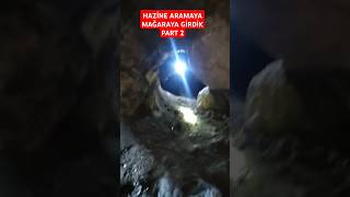 HAZİNE ARAMAYA MAĞARAYA GİRDİK PART2 [upl. by Eelaroc449]