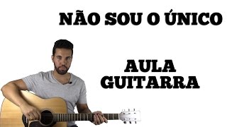 Como Tocar Não Sou o Único  Xutos e Pontapés  Aula de Guitarra Acústica [upl. by Ahtelra]