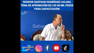 Regidor Santiago Rodríguez aclara aprobación de los 60 mil pesos [upl. by Urbano]