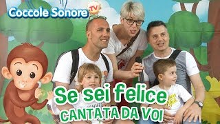 Se sei felice  Cantata dalle famiglie italiane  Canzoni per bambini di Coccole Sonore [upl. by Baras544]