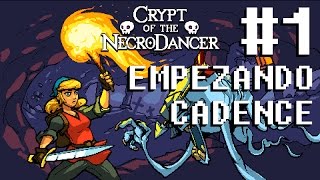 Crypt of the NecroDancer  1  Empezando con Cadence  Lets play en español  Full HD 1080p [upl. by Okubo]