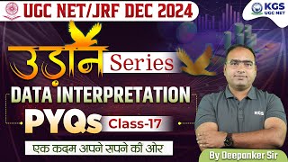 UGC NETJRF DEC 2024  UGC NET Data Interpretation  PYQs  Class 17  Deepanker Sir  KGS UGC NET [upl. by Atinav547]