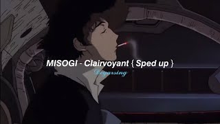 MISOGI  Clairvoyant  sped up [upl. by Aremaj]