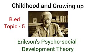 Childhood and Growing up  Topic  5 Eriksons psychosocial theory of development  Bed 201819 [upl. by Roshelle518]