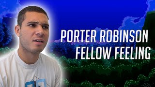 Porter Robinson  Fellow Feeling REACTION [upl. by Runck921]